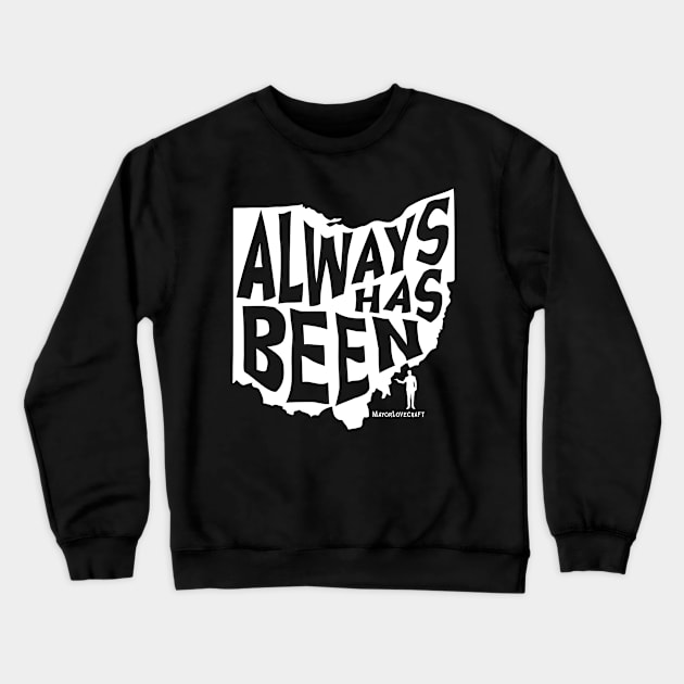 Always Has Been - MayorLovecraft - White Crewneck Sweatshirt by Monkeyman Productions